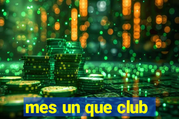 mes un que club