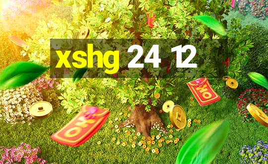 xshg 24 12