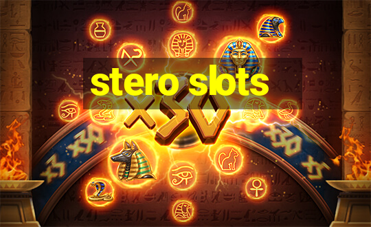 stero slots