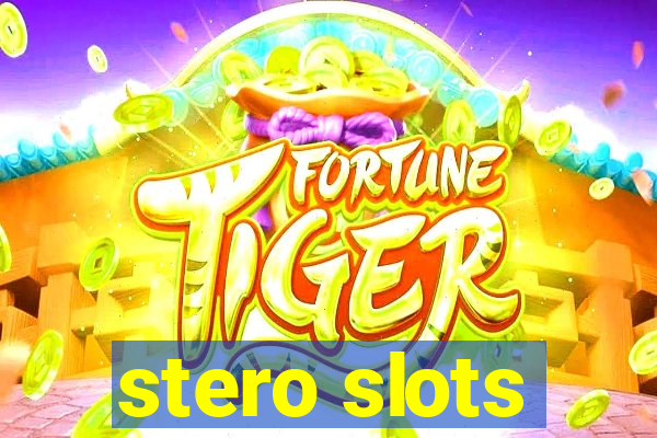 stero slots