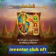 inventor club nft