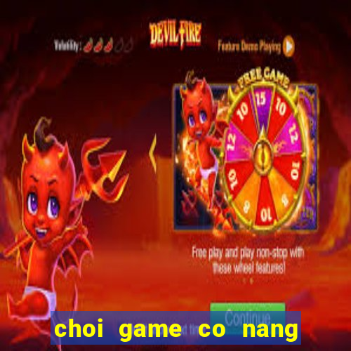 choi game co nang ly tuong