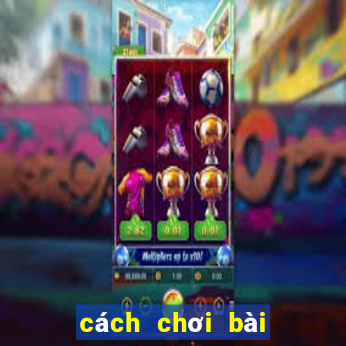 cách chơi bài binh 6 lá