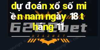 dự đoán xổ số miền nam ngày 18 tháng 11