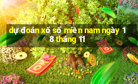 dự đoán xổ số miền nam ngày 18 tháng 11