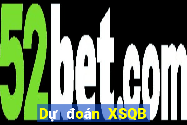 Dự đoán XSQB ngày 2