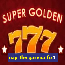 nap the garena fo4