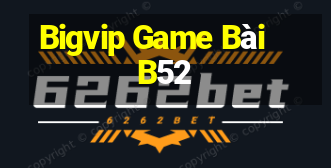 Bigvip Game Bài B52