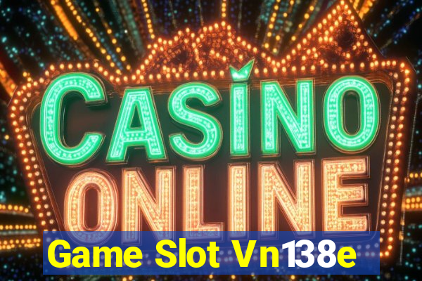 Game Slot Vn138e