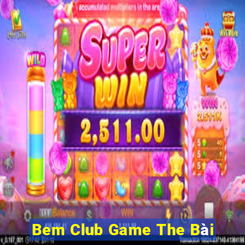 Bem Club Game The Bài