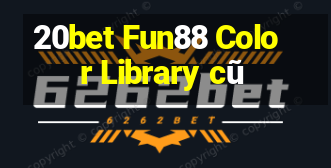 20bet Fun88 Color Library cũ