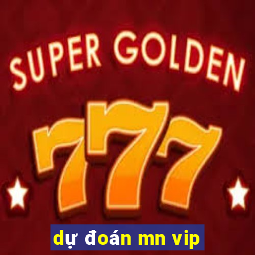 dự đoán mn vip