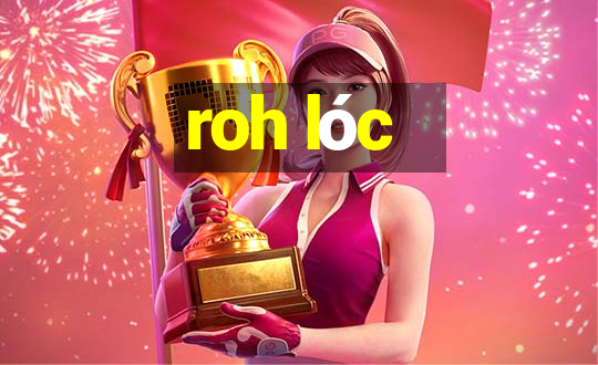 roh lóc