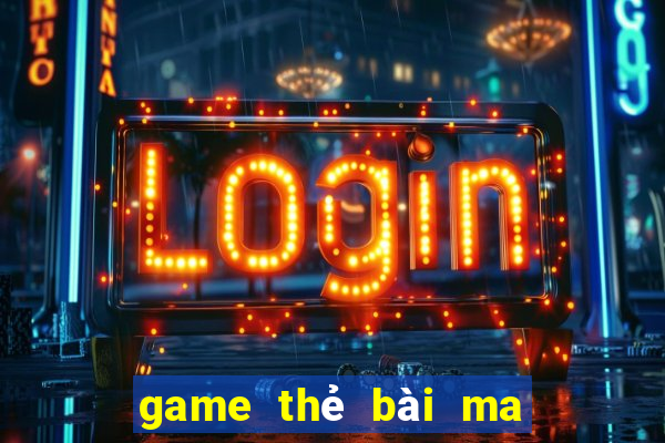 game the bai ma thuat online