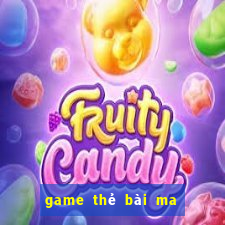 game the bai ma thuat online