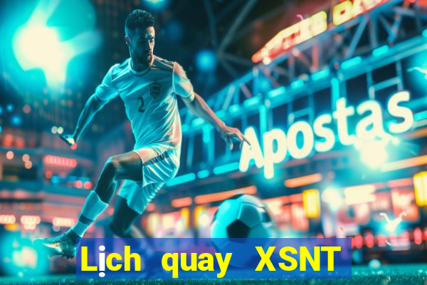 Lịch quay XSNT ngày 14