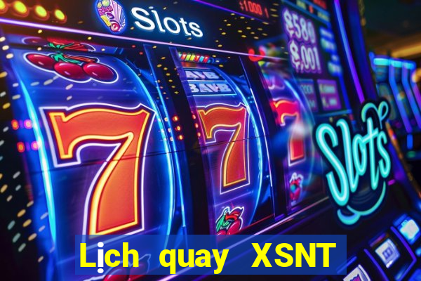 Lịch quay XSNT ngày 14