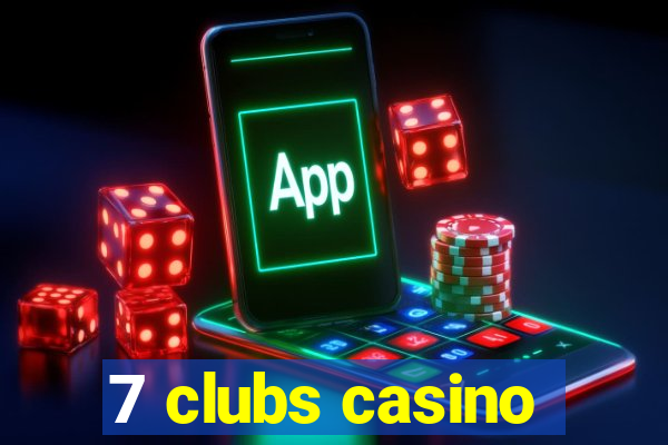 7 clubs casino