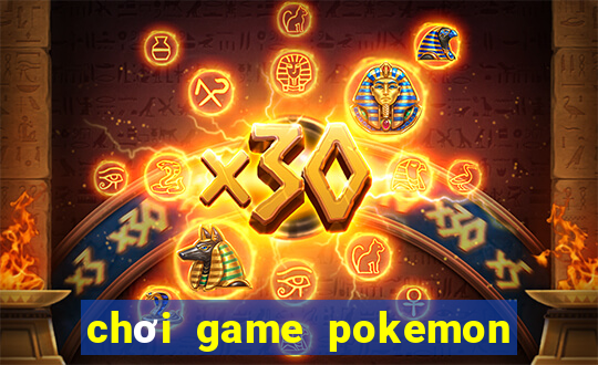 chơi game pokemon đánh nhau