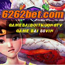 Gamebaidoithuongtv Game Bài 88Vin