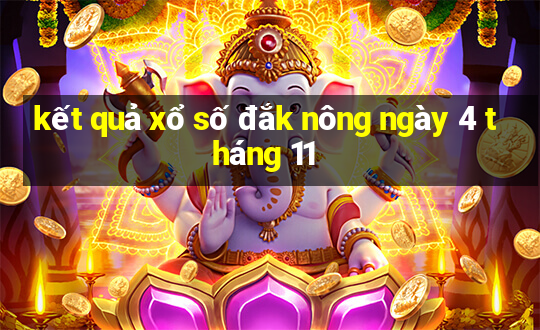 kết quả xổ số đắk nông ngày 4 tháng 11