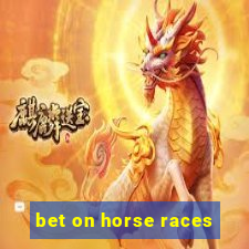 bet on horse races