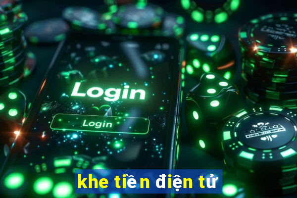 khe tiền điện tử