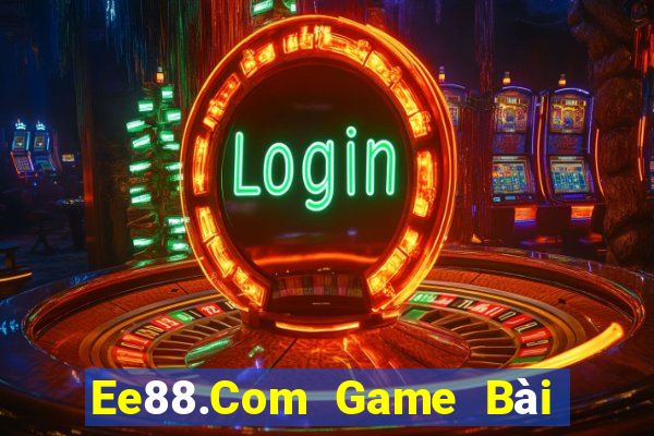 Ee88.Com Game Bài Nhất Vip