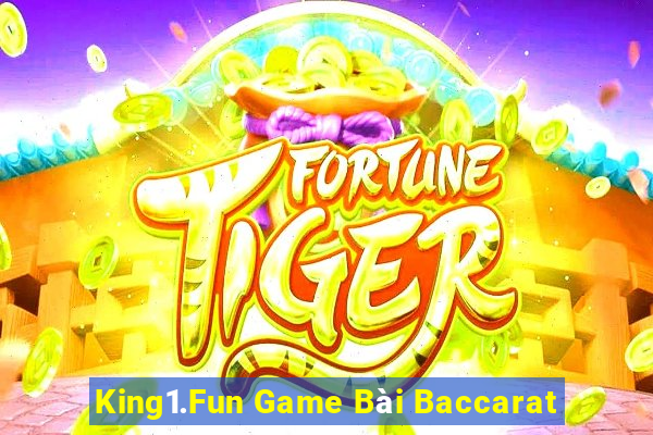 King1.Fun Game Bài Baccarat