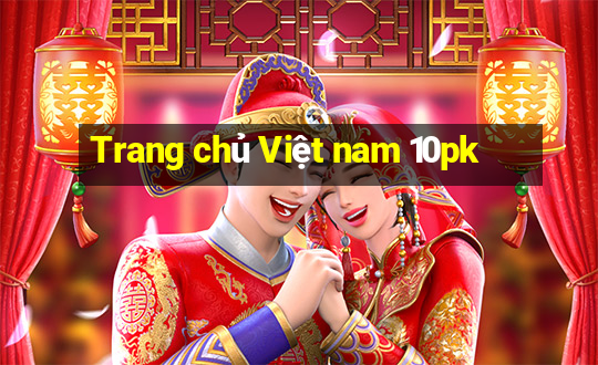 Trang chủ Việt nam 10pk