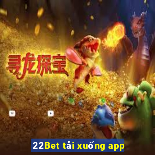 22Bet tải xuống app