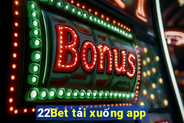 22Bet tải xuống app