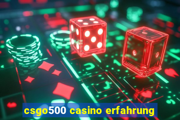 csgo500 casino erfahrung