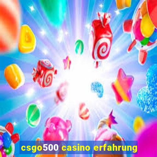 csgo500 casino erfahrung