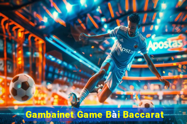 Gambainet Game Bài Baccarat