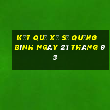 kết quả xổ số quảng bình ngày 21 tháng 03