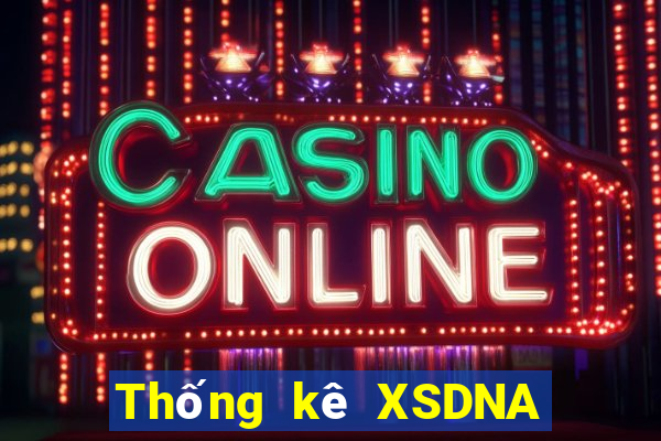 Thống kê XSDNA Thứ 2