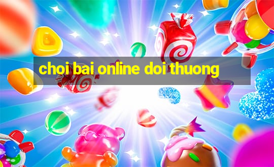 choi bai online doi thuong