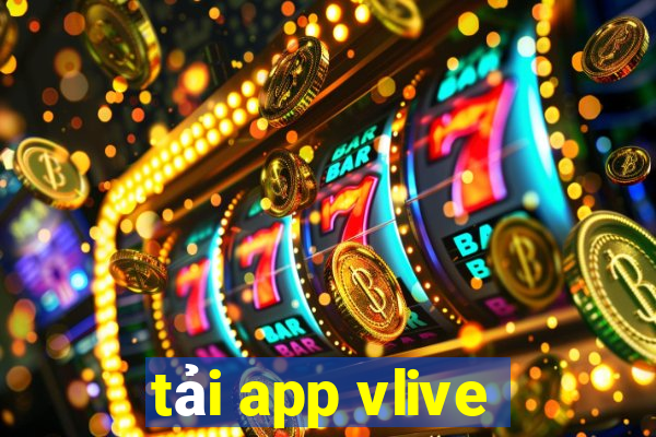 tải app vlive