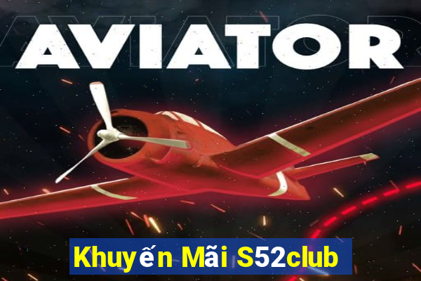 Khuyến Mãi S52club