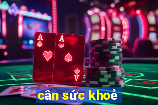 cân sức khoẻ