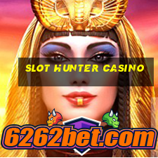 slot hunter casino