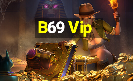 B69 Vip