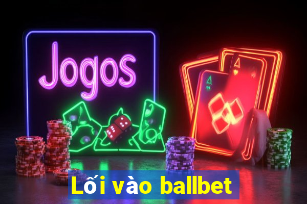 Lối vào ballbet