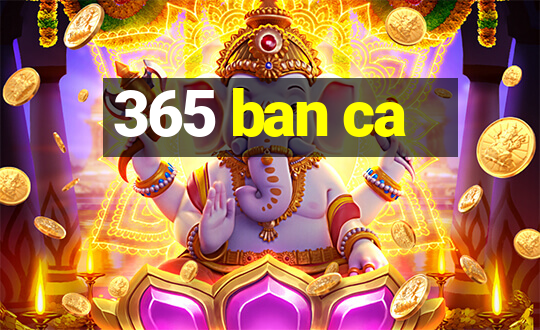 365 ban ca