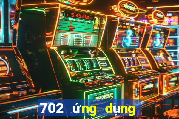 702 ứng dụng xổ số