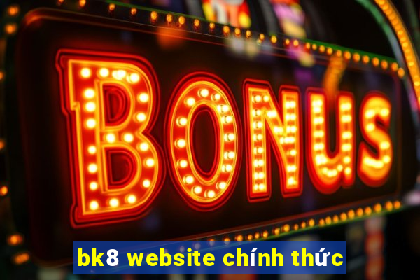 bk8 website chính thức