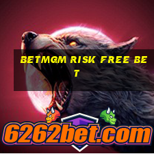 betmgm risk free bet