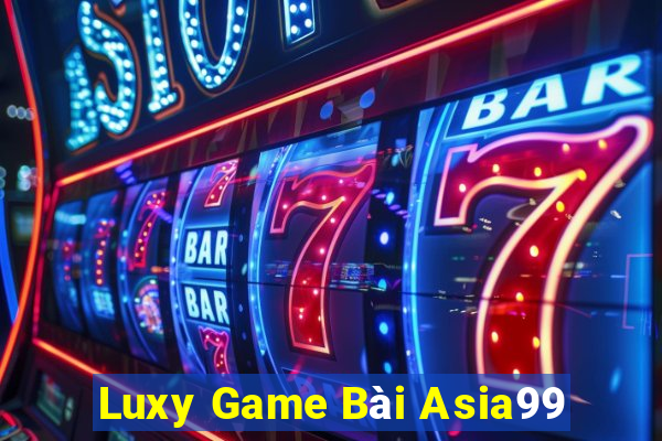 Luxy Game Bài Asia99