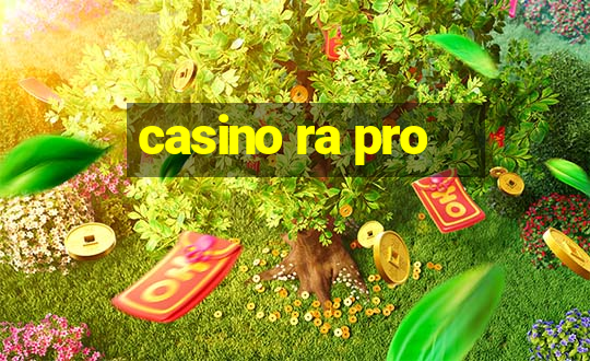 casino ra pro